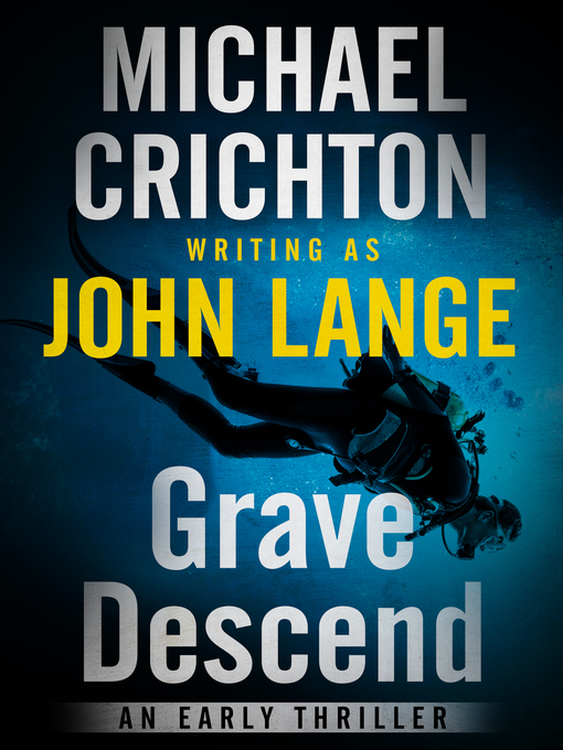 Title details for Grave Descend by Michael Crichton - Wait list